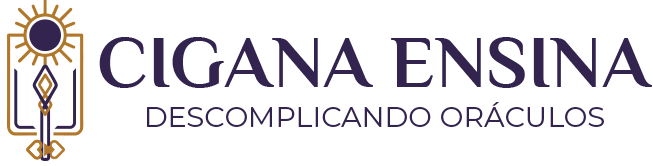 Cigana Ensina | Descomplicando Oráculos